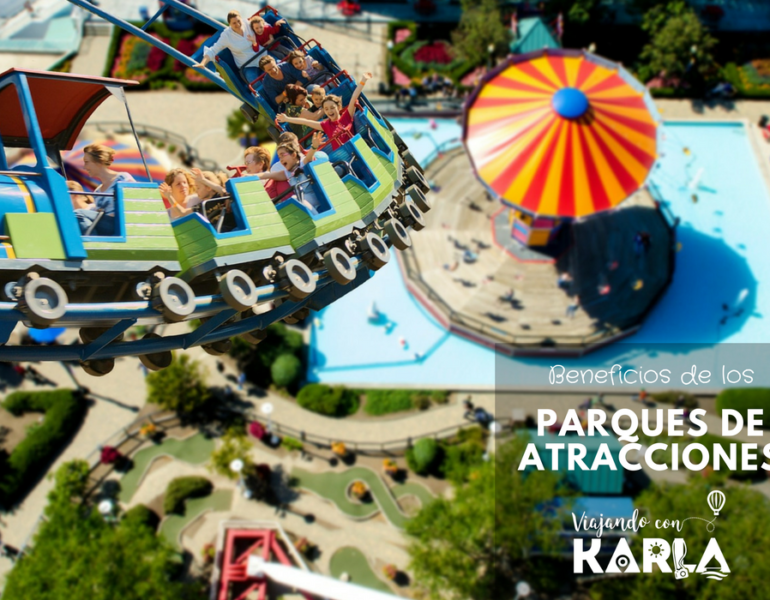 Beneficios de los Parques de Atracciones – Viajando con Karla Beneficios de los Parques de Atracciones – Viajando con Karla