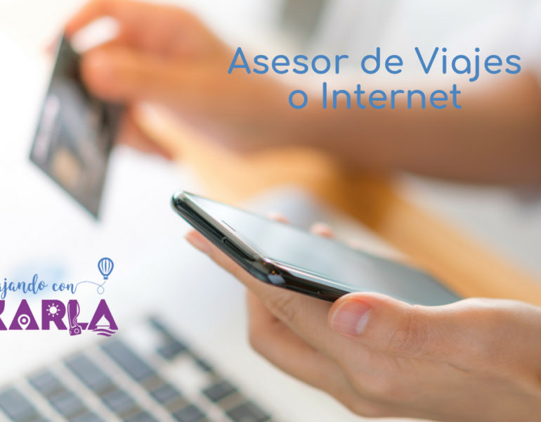 Asesor de Viajes o comprar por internet?