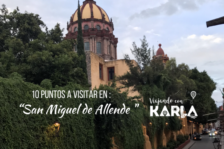 10 puntos a visitar en San Miguel de Allende