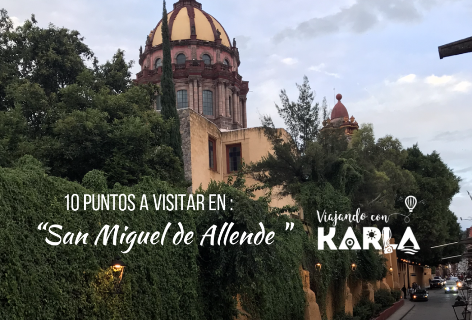 10 puntos a visitar en San Miguel de Allende