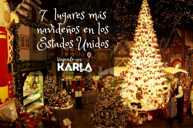 7 lugares más navideños en los Estados Unidos – Viajando con Karla